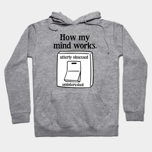 How My Mind Works Hoodie by Cherrific